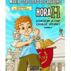 Hora H Nº. 1 de Maria João Lopo de Carvalho - Viagem a um Quase Reino