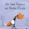 Há uma Raposa na Minha Escola de Olivier Dupin, Lola Dupin e Ronan Badel