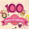 100 Ideias para uma Festa de Pijama Fantástica!