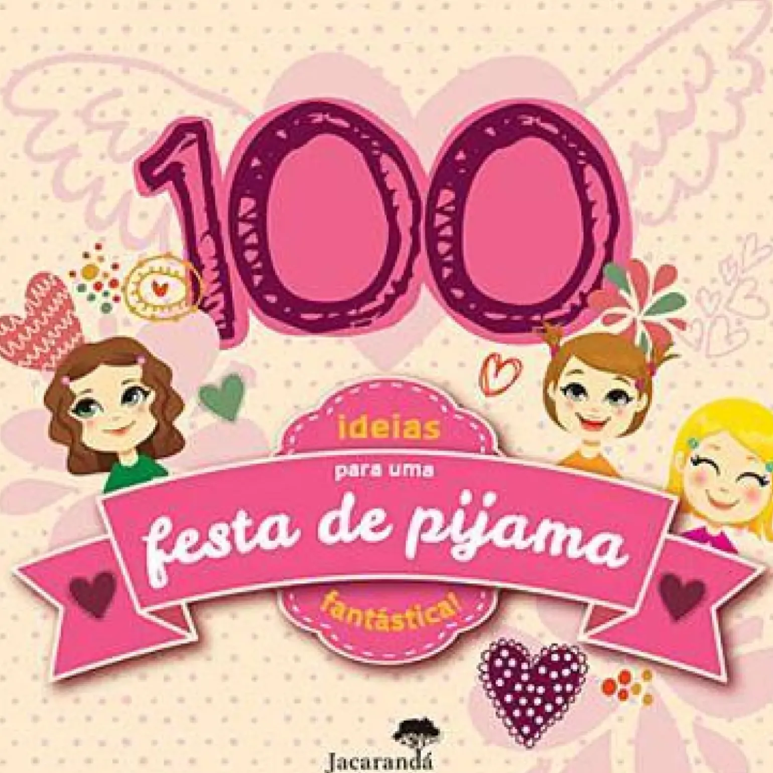 100 Ideias para uma Festa de Pijama Fantástica!