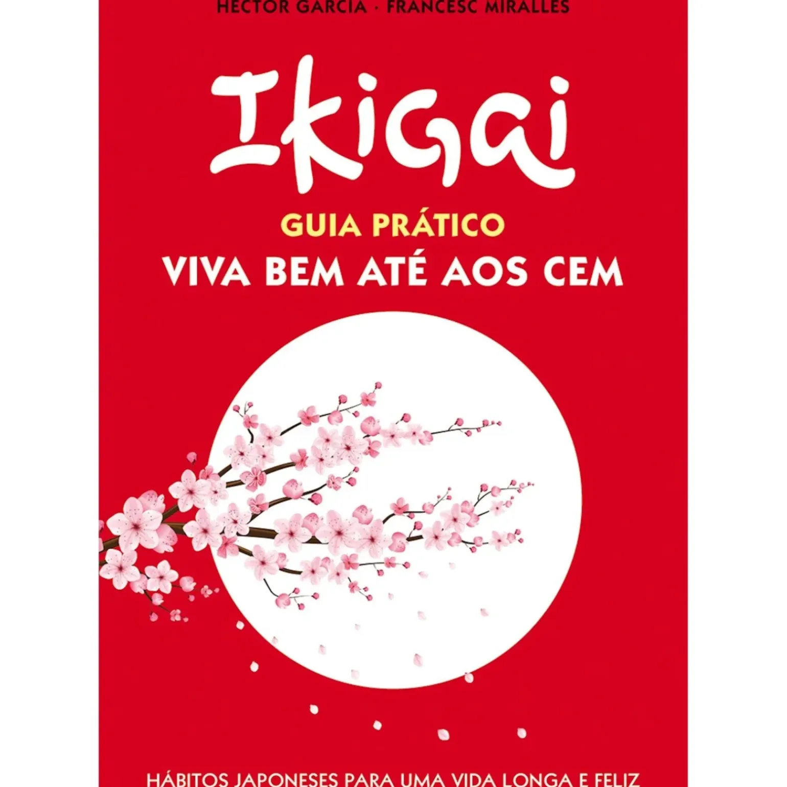 Ikigai - Guia Prático de Héctor García e Francesc Miralles
