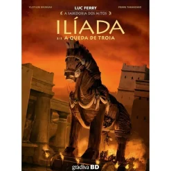 Ilíada, Vol 3 - A Queda de Luc Ferry, Clotilde Bruneau