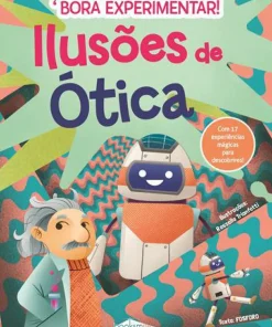 Ilusões de Ótica de Fosforo - Bora Experimentar! N.º 2