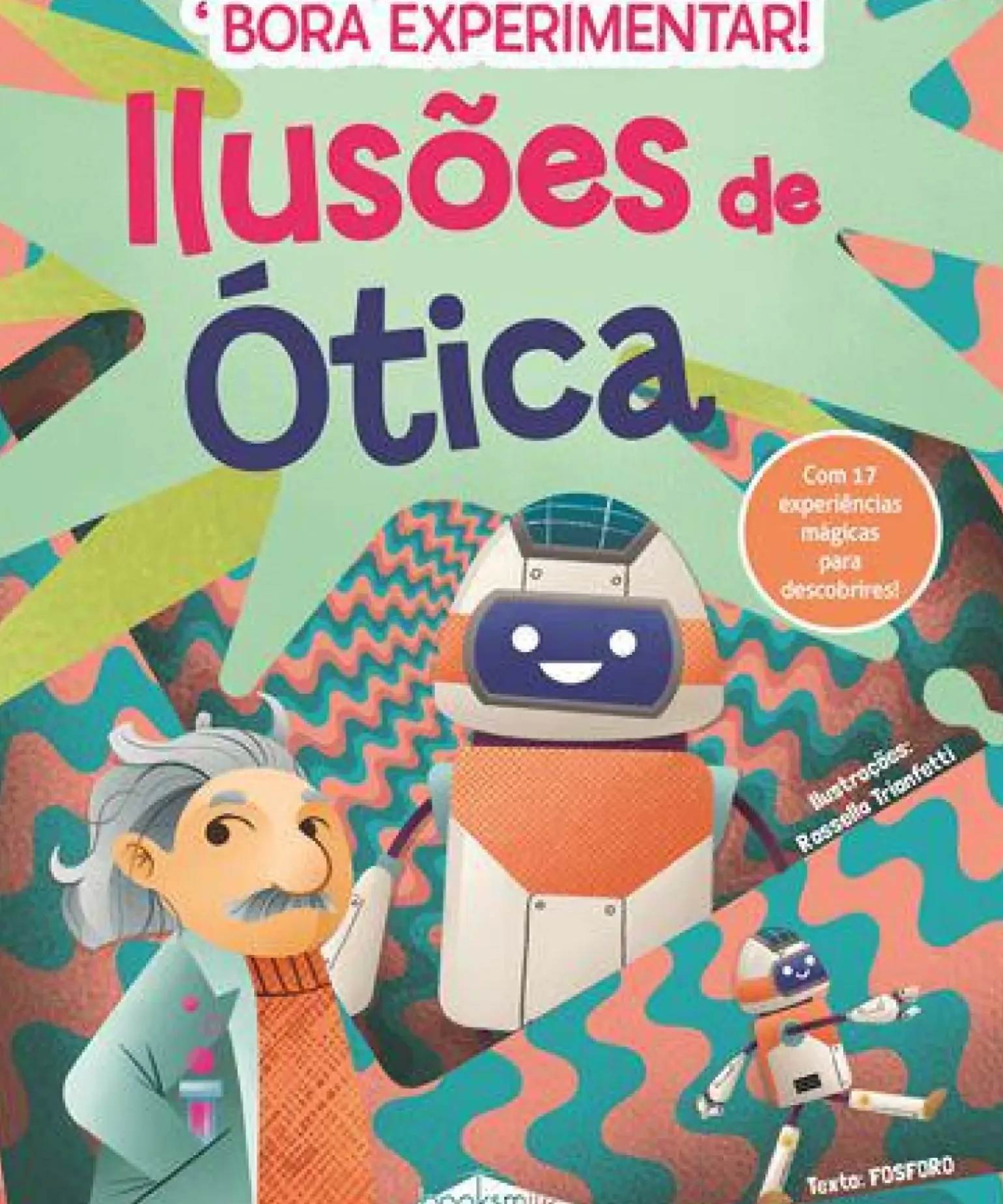 Ilusões de Ótica de Fosforo - Bora Experimentar! N.º 2
