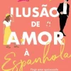 Ilusão de Amor à Espanhola de Elena Armas