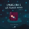 Imaginei um Mundo Novo (Para Ti) de Paco Ortega