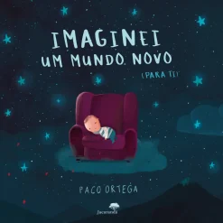 Imaginei um Mundo Novo (Para Ti) de Paco Ortega