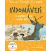 Indomáveis 2 - o Mundo é um Lugar Injusto de Yuval Noah Harari
