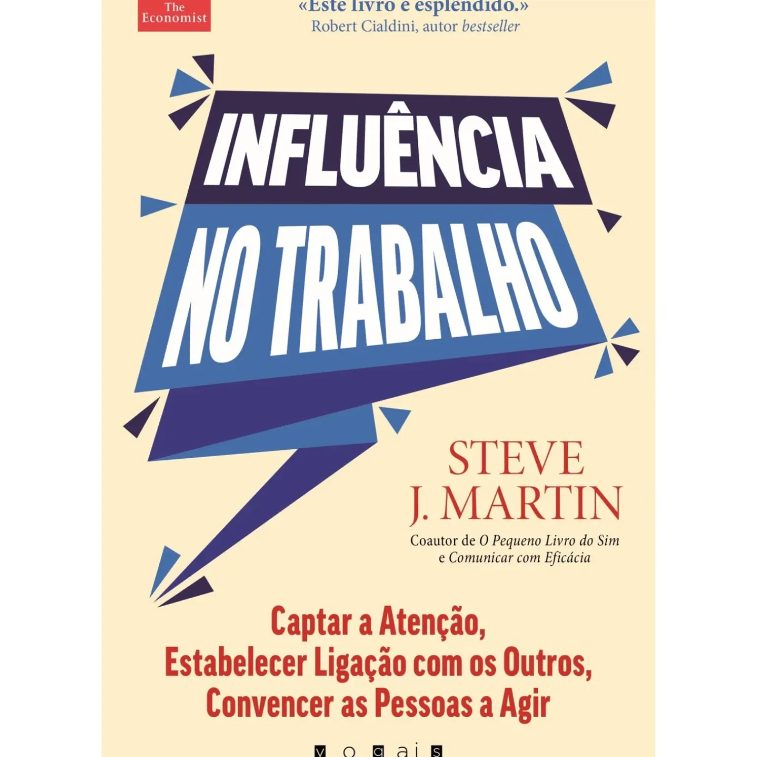 Influência no Trabalho de Steve J. Martin - Captar a Atenção, Estabelecer Ligação com os Outros, Convencer as Pessoas a Agir