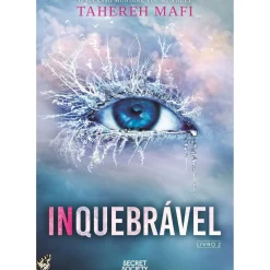 Inquebrável de Tahereh Mafi - Shatter Me Livro 2