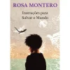 Instruções para Salvar o Mundo de Rosa Montero