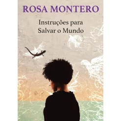 Instruções para Salvar o Mundo de Rosa Montero