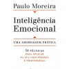 Inteligência Emocional - uma Abordagem Prática de Paulo Moreira
