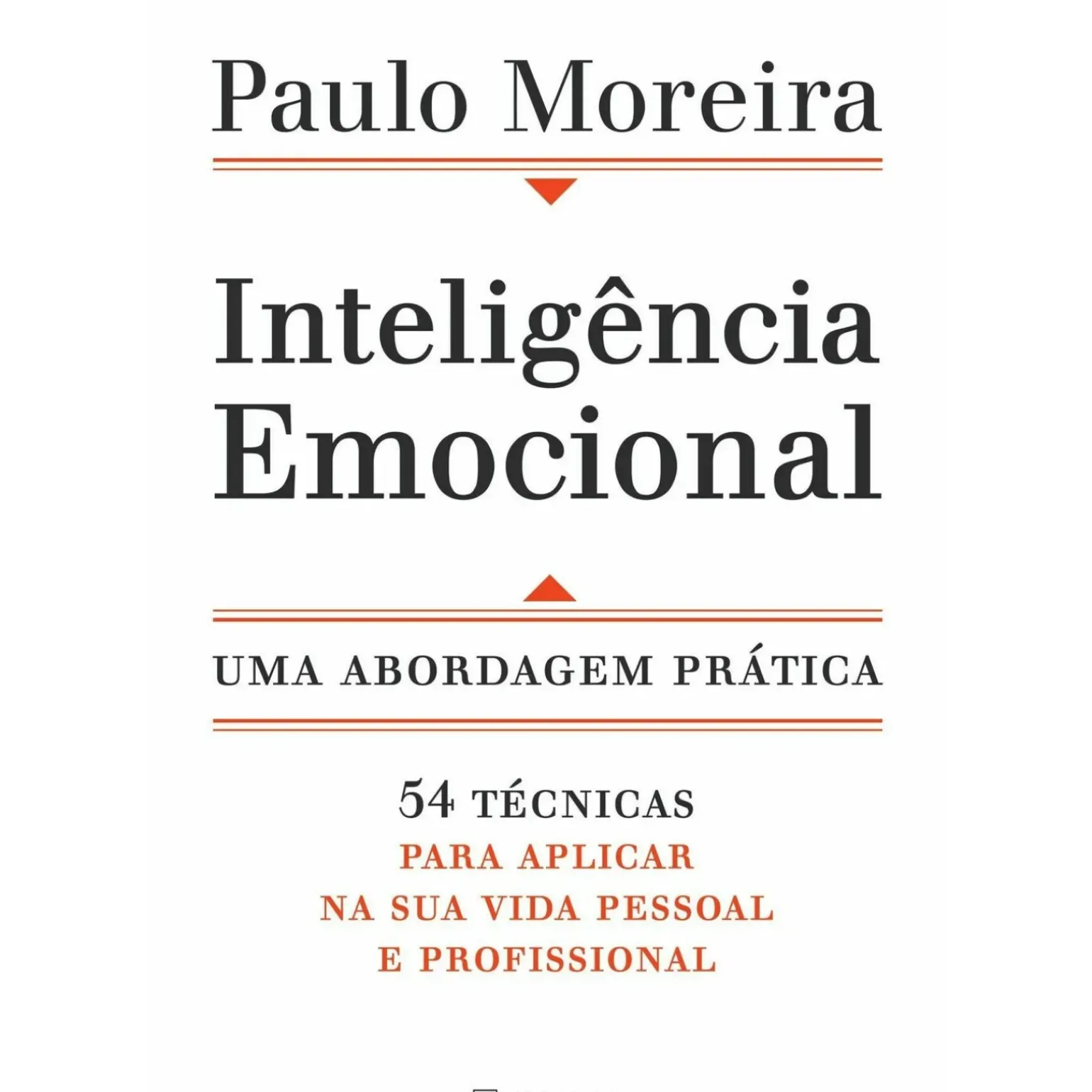 Inteligência Emocional - uma Abordagem Prática de Paulo Moreira
