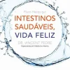 Intestinos Saudáveis, Vida Feliz de Vincent Pedre