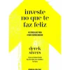 Investe no que Te Faz Feliz de Derek Sivers - 40 Conselhos para o Novo Empreendedor