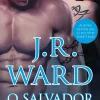 Irmandade da Adaga Negra - o Salvador de J. R. Ward