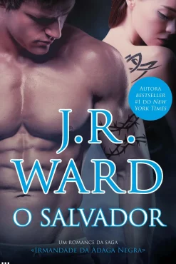 Irmandade da Adaga Negra - o Salvador de J. R. Ward