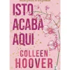 Isto Acaba Aqui: Edição de Colecionador de Colleen Hoover