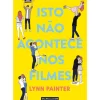 Isto Não Acontece nos Filmes de Lynn Painter