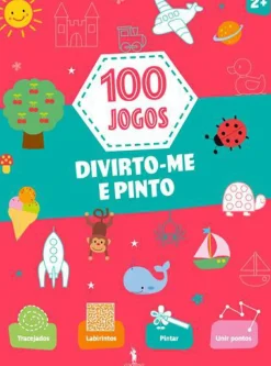 100 Jogos - Divirto-me e Pinto de Vários Autores