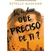 Já Te Disse que Preciso de Ti? de Estelle Maskame