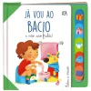 Já Vou ao Bacio e Não Uso Fralda! de Daniela Gamba e Francesca Galmozzi