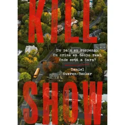 Kill Show de Daniel Sweren-Becker
