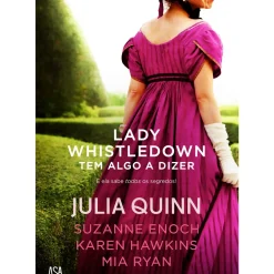 Lady Whistledown Tem Algo a Dizer de Julia Quinn, Suzanne Enoch, Karen Hawkins e Mia Ryan