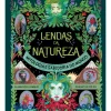 Lendas da Natureza - Mitologia e Sabedoria do Mundo de Claire Cock-Starkey