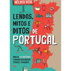 Lendas, Mitos e Ditos de Portugal de Hélder Reis
