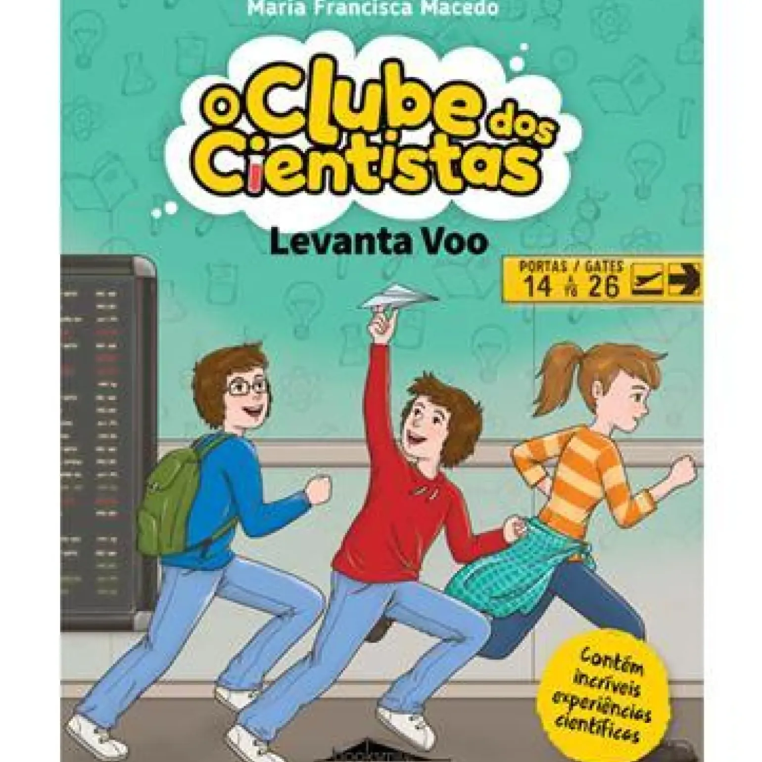 Levanta Voo de Maria Francisca Macedo - O Clube dos Cientistas N.º 7 (2ª Edição)