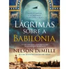 Lágrimas Sobre a Babilónia de Nelson DeMille de Nelson DeMille