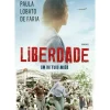 Liberdade - um Dia Tudo Muda de Paula Lobato de Faria