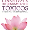Liberta-te de Pensamentos Tóxicos de Rute Caldeira - 7 Passos para uma Dieta Espiritual