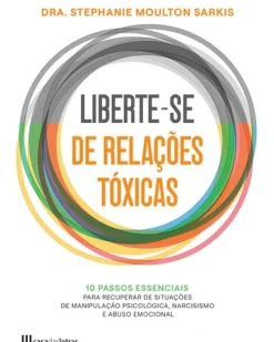 Liberte-se de Relações Tóxicas de Stephanie Moulton Sarkis
