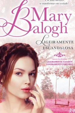 Ligeiramente Escandalosa de Mary Balogh - Série Bedwyn - Vol. 3