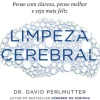 Limpeza Cerebral de David Perlmutter, Austin Perlmutter e Kristin Loberg