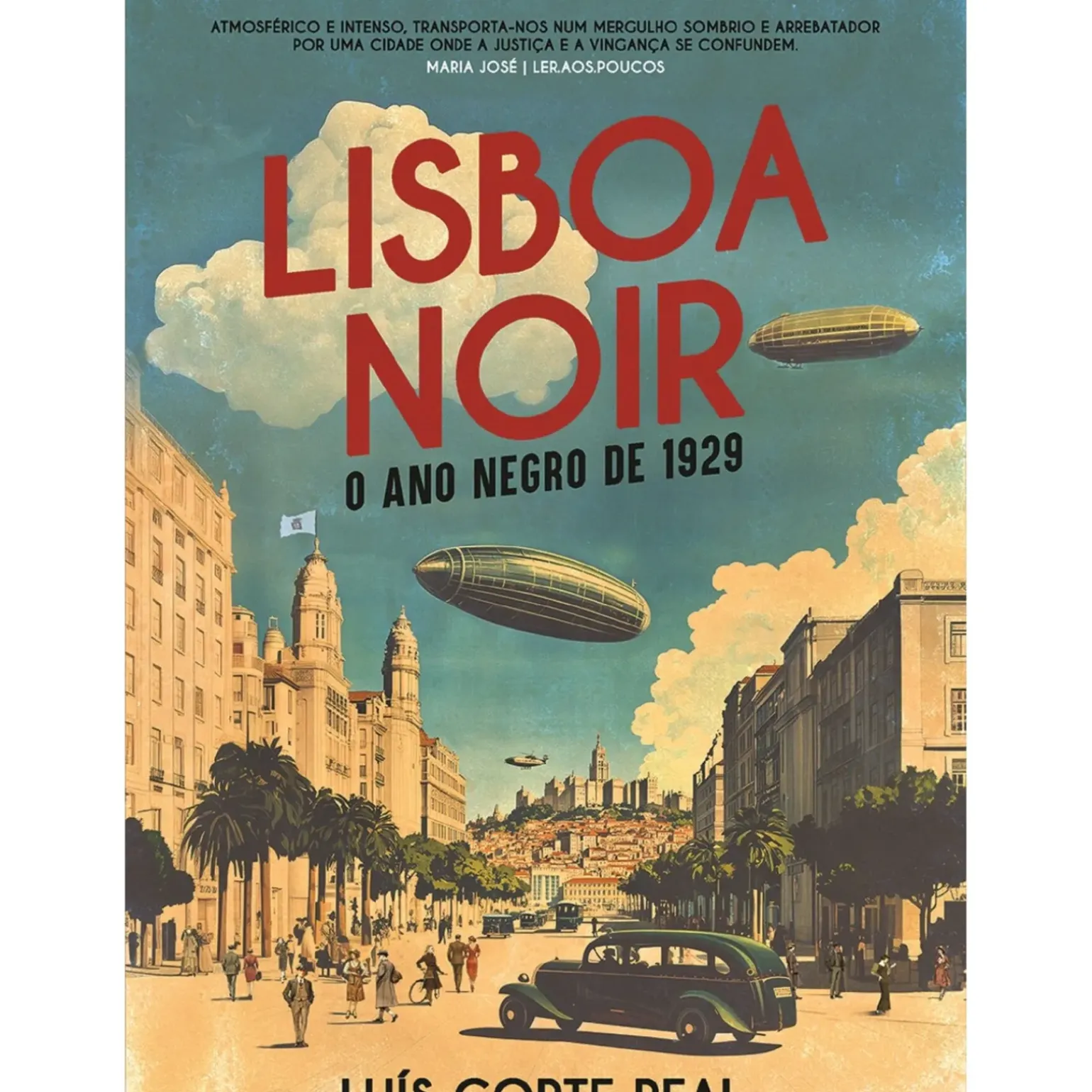 Lisboa Noir de Luís Corte Real - O Ano Negro de 1929