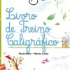 Livro de Treino Caligráfico - 1º ao 4º Ano de Paula Melo E Marisa Costa
