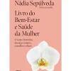 Livro do Bem-Estar e Saúde da Mulher de Nádia Sepúlveda