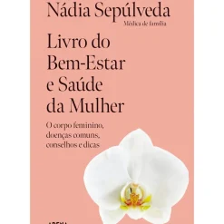 Livro do Bem-Estar e Saúde da Mulher de Nádia Sepúlveda