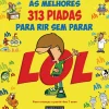 Lol - as Melhores 313 Piadas para Rir sem Parar de Nuno Caravela