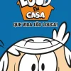 Loud em Casa - que Vida Tão Louca!