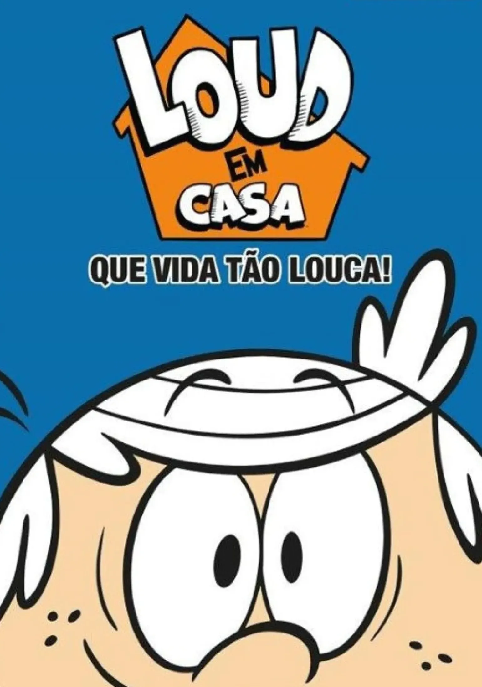 Loud em Casa - que Vida Tão Louca!