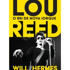 Lou Reed - o Rei de Nova Iorque de Will Hermes