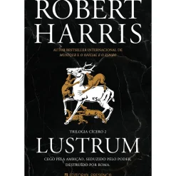Lustrum de Robert Harris - Trilogia Cícero - Livro 2