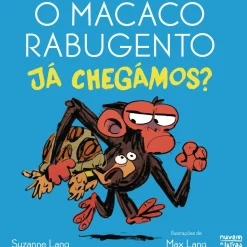 Macaco Rabugento - Novela Gráfica 6: Já Chegámos? de Suzanne Lang