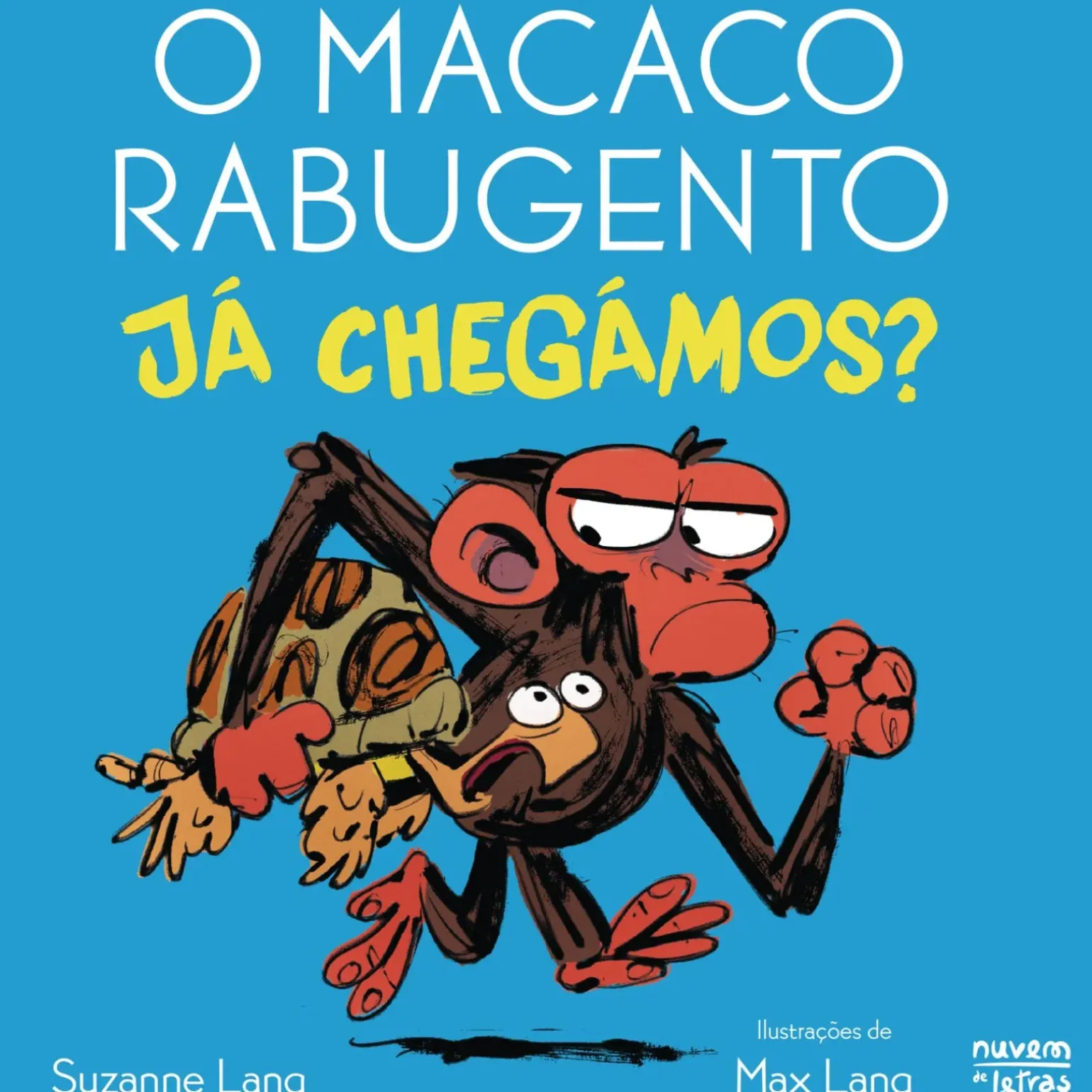 Macaco Rabugento - Novela Gráfica 6: Já Chegámos? de Suzanne Lang