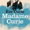 Madame Curie de Eve Curie